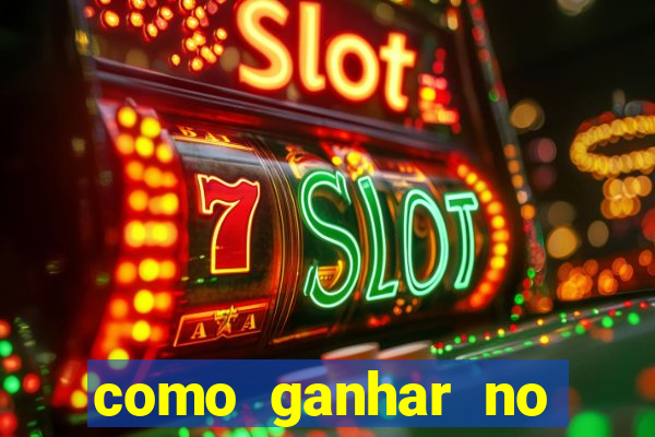 como ganhar no tigrinho estrategia